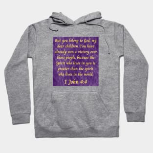 Bible Verse 1 John 4:4 Hoodie